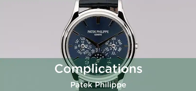 Complications Patek Philippe