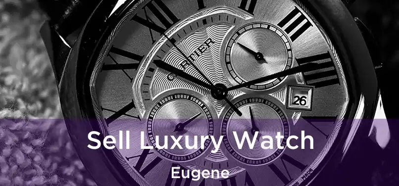 Sell Luxury Watch Eugene